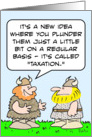 Plunder a little bit - taxation on Tax Day card