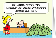 Senator should be discreet about money. card