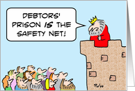 Debtor’s prison is the safety net. card
