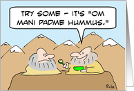 Gurus eat Om mani padme hummus. card