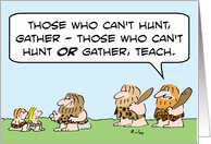 Caveman can’t hunt or gather, so he teaches card