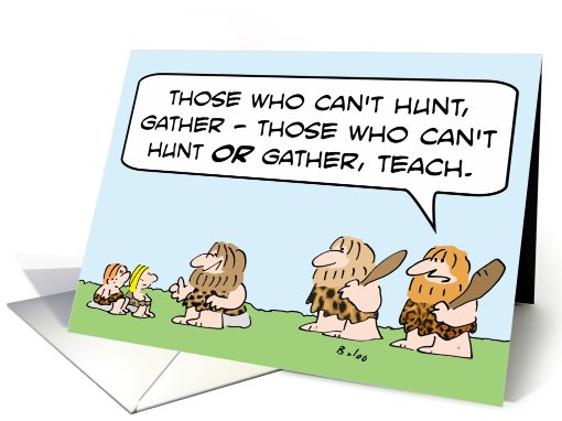 Caveman can't hunt or gather, so he teaches card (637394)