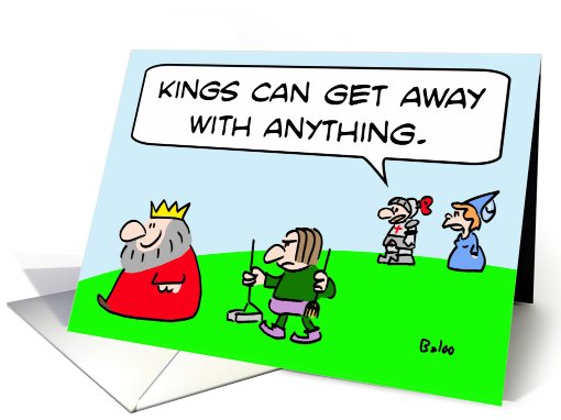 Kings can get away with anything card (652845)