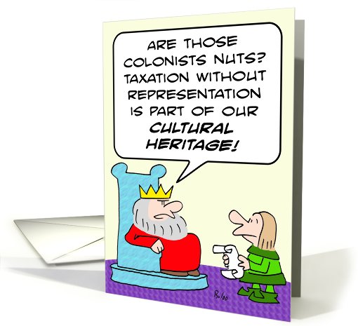 taxation without representation is king's cultural heritage card