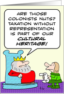 taxation without representation is king’s cultural heritage card