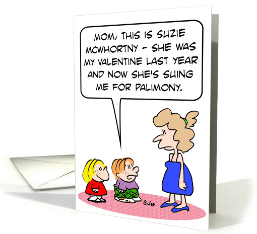 Girl sues her valentine for palimony, Happy Valentines Day! card