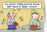 Panhanler says freeloading bums are people too. card