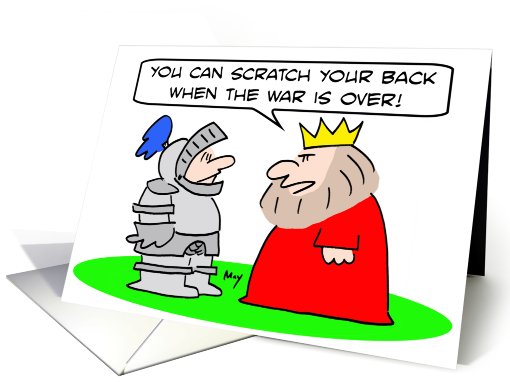 knight can scratch his back when the war is over card (664421)