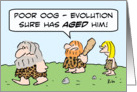 Evolution sure has aged caveman. card