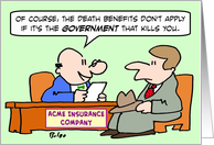 Death benefits don’t apply if Government kills you. card