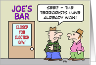 Drunk says terrorists have already won because bar is closed. card