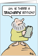 Moses wants teacher’s edition of commandments. card