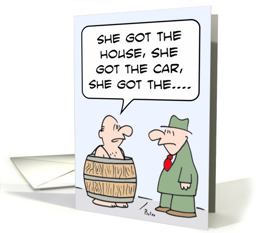 Ex-wife gets house and car and.... Divorce announcement card (695103)
