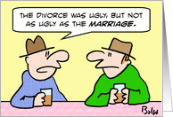 Divorce not as ugly as marriage card