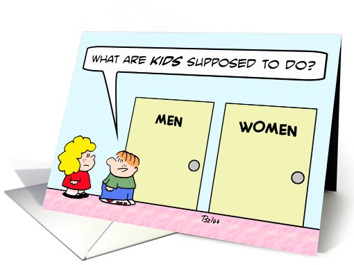 Bathrooms for men and women and.... Kids? card (698531)