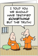 Testify something but the truth card