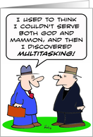 Serving God and Mammon by multitasking card