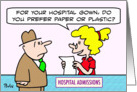 Paper or plastic hospital gown. card