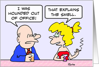 Hounded out of office card