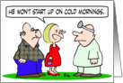 Won’t start up on cold mornings. card