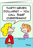 Thirty-seven dollars overdrawn card
