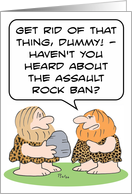 Assault rock ban for cavemen card