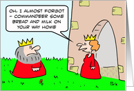 King commandeers bread and milk card