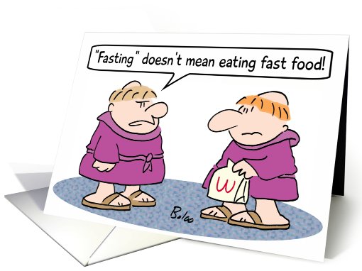 Fasting doesn't mean eating fast food. card (734591)