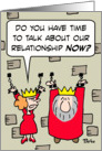 Talking about relationship, king, queen card