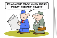 Ross Perot seemed crazy card