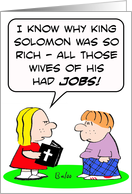 King Solomon’s wives had jobs. card