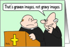 Images - graven or gravy? card