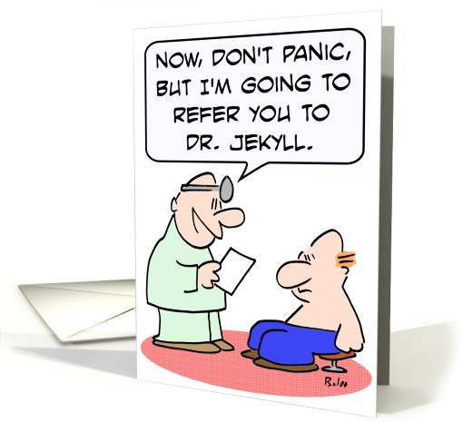 Referred to Dr. Jekyll - get well soon card (775729)