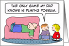 Dad plays possum card