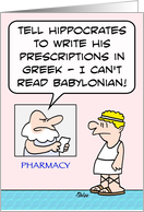 Pharmacist can’t read Babylonian. card