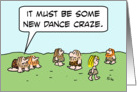 Cavemen have New dance craze card