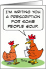 A prescription for people soup from chicken doctor to chicken patient card