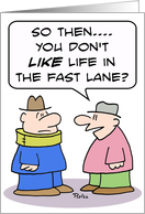 Life in the fast lane - get well soon card