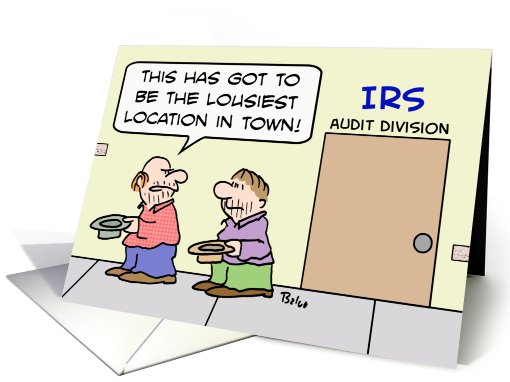 IRS - lousiest location for panhandlers - happy tax day! card (783965)