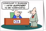 CIA is supposed to be worrywarts card