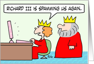 Richard III is spamming us card