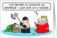 King commutes sentence to a noogie. card