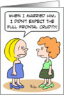 Marriage is full frontal crudity card