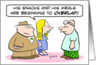 Snacks and meals overlap! Dieting - good luck on the diet! card