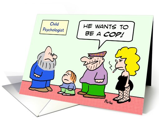 Criminal's kid wants to be a cop card (802474)