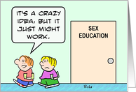 Sex education is a...