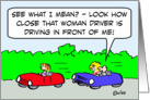 Women drivers drive too close? card