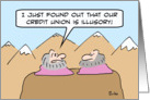 Guru found out credit union was illusory. card