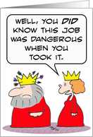 King’s job is dangerous card