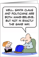 Santa and politiicans are both make-believe card